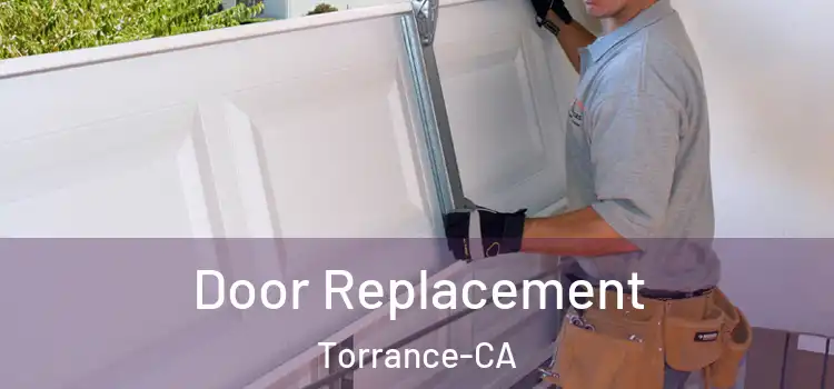  Door Replacement Torrance-CA